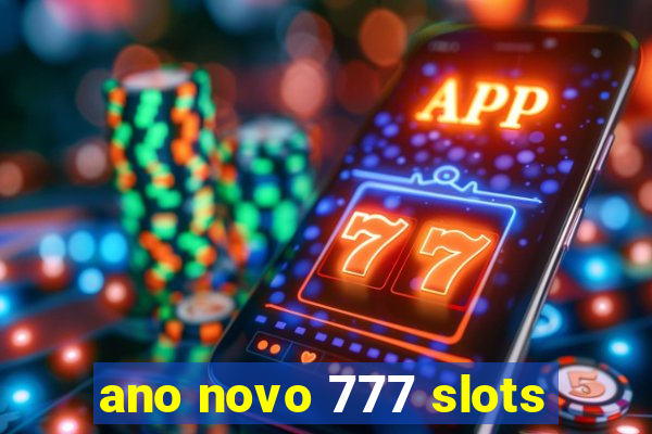 ano novo 777 slots